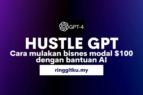 Hustle GPT Cara mulakan bisnes modal $100 dengan bantuan AI