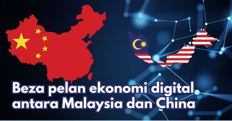 Beza pelan ekonomi digital antara Malaysia dan China