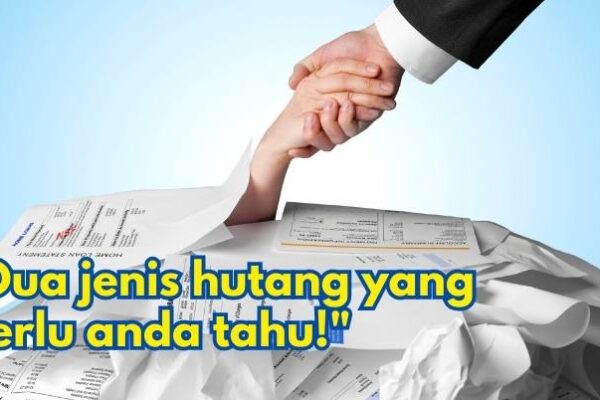 2 jenis hutang yang perlu anda tahu