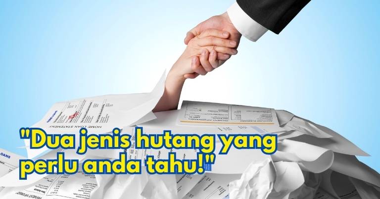 2 jenis hutang yang perlu anda tahu