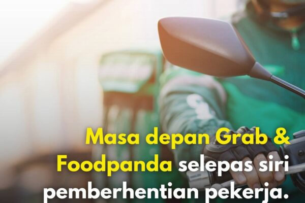 Masa depan Grab & Foodpanda selepas siri pemberhentian pekerja.